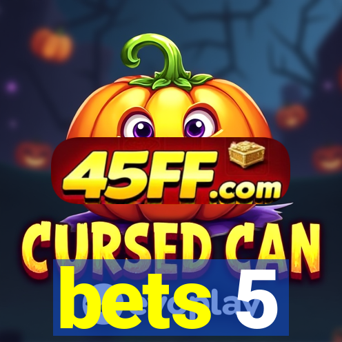 bets 5